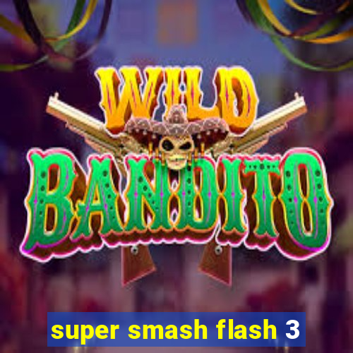 super smash flash 3